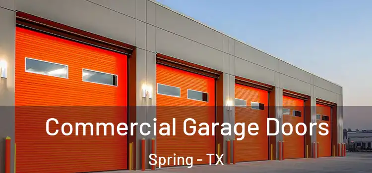  Commercial Garage Doors Spring - TX