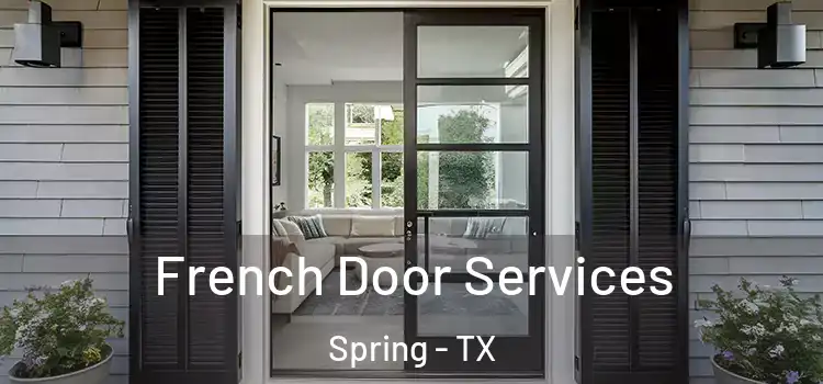  French Door Services Spring - TX