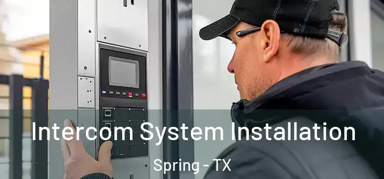 Intercom System Installation Spring - TX