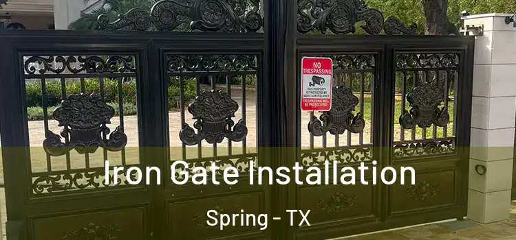Iron Gate Installation Spring - TX