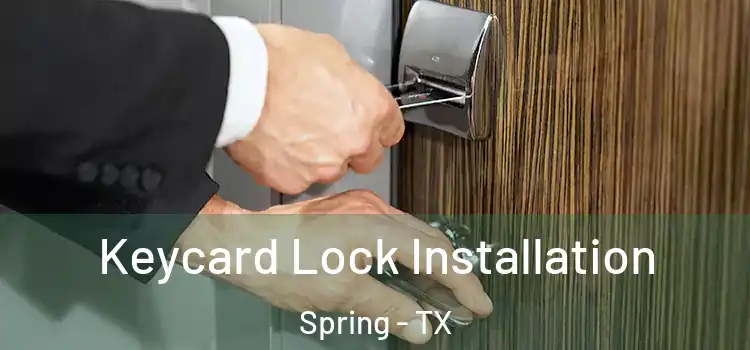 Keycard Lock Installation Spring - TX