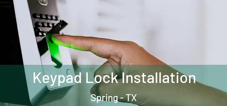 Keypad Lock Installation Spring - TX