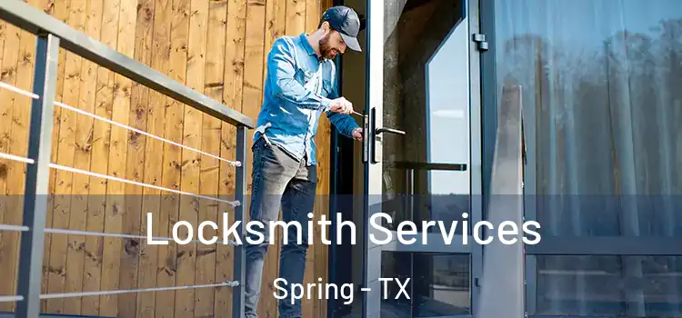 Locksmith Services Spring - TX