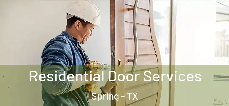 Residential Door Services Spring - TX